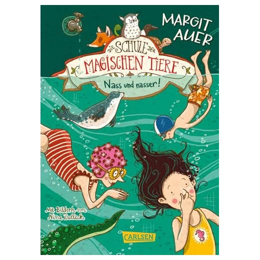 Die Schule der magischen Tiere 6: Nass und nasser