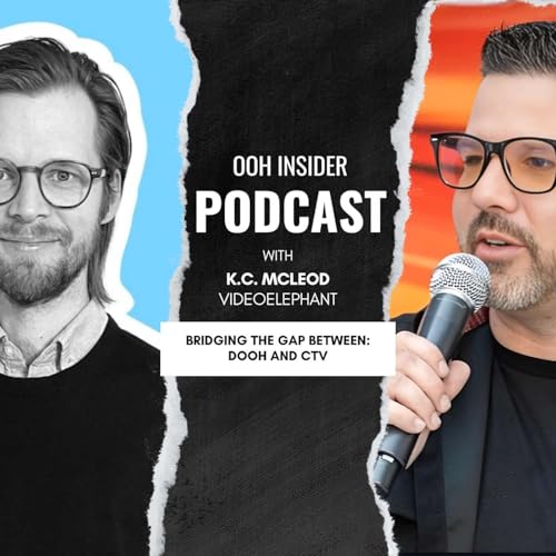 K.C. McLeod teaches us about How CTV Advertisers are Discovering DOOH Podcast Por arte de portada