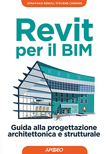 Revit Per Il Bim. Guida Alla Progettazione Architettonica E Strutturale-image