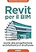Revit Per Il Bim. Guida Alla Progettazione Architettonica E Strutturale - 3