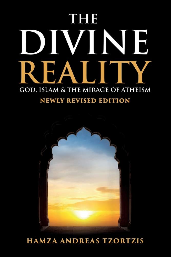 The Divine Reality: God, Islam and The Mirage of Atheism Paperback