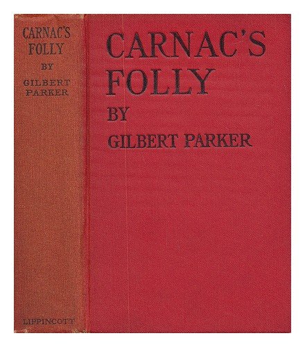 Carnac's Folly by Gilbert Parker...with Illustr... B0011W50V0 Book Cover