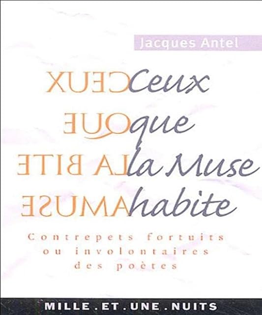 Portada de Ceux que la Muse habite: Contrepets fortuits ou involontaires des poètes