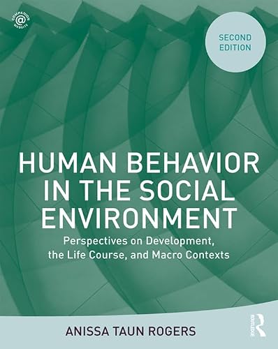 Human Behavior in the Social Environment: Perspectives on Development, the Life Course, and Macro Contexts (New Directions in Social Work)