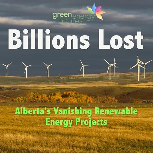 427. Billions Lost from Alberta's Vanishing Renewable Energy Projects