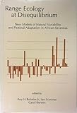 Range Ecology at Disequilibrium: New Models of Natural Variability and Pastoral Adaptation in African Savannas