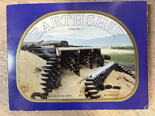 Earthship: How to Build Your Own, Vol. 1