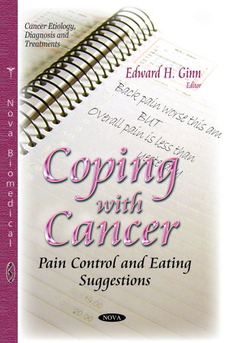 Coping With Cancer: Pain Control and Eating Suggestions (Cancer Etiology, Diagnosis and Treatments)