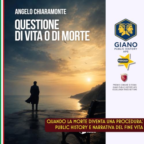 Questioni di vita o di morte. Quando la morte diventa una procedura: Public History e narrativa del fine vita