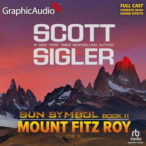 Mount Fitz Roy (2 of 3) (Dramatized Adaptation) by Scott Sigler episode artwork