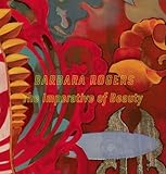 Barbara Rogers: The Imperative of Beauty