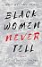 What We Carry: Stories Black Women Never Tell Volume 2