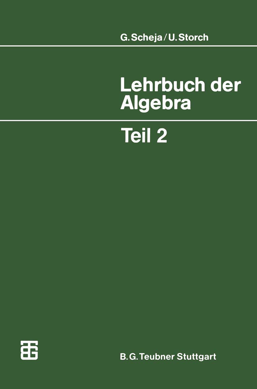 Lehrbuch der Algebra: Unter Einschluß der linearen Algebra, Teil 2 (Mathematische Leitfäden) (German Edition)
