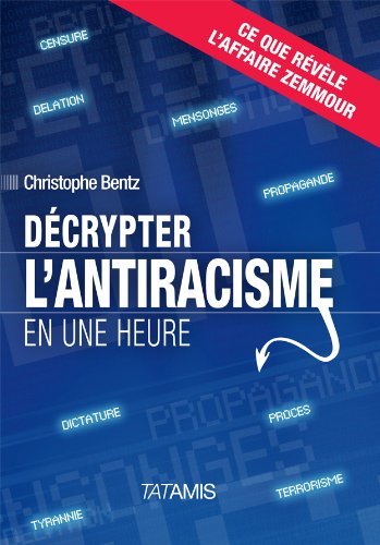 Décrypter l'antiracisme en 1 heure (French Edition)