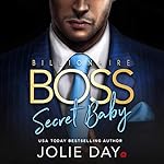 Cover of Billionaire BOSS: Secret Baby