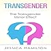 Transgender: The Transgender Mirror Effect
