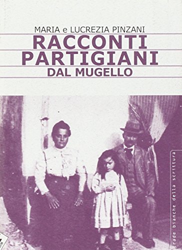 Racconti partigiani dal Mugello