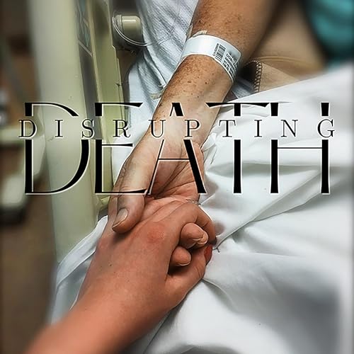 Disrupting Death Podcast Por Disrupting Death arte de portada