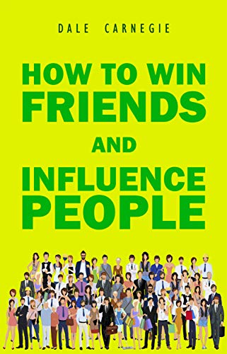How to Win Friends and Influence People (English Edition)