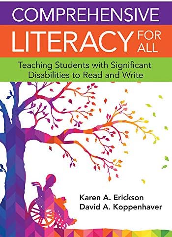 Comprehensive Literacy for All: Teaching Students with Significant Disabilities to Read and Write