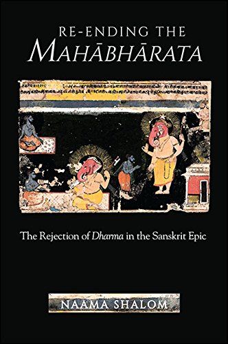 Re-ending the Mahābhārata: The Rejection of Dharma in the Sanskrit Epic (SUNY series in Hindu Studies)