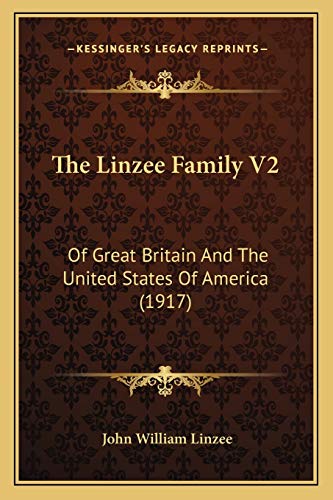 The Linzee Family V2: Of Great Britain And The United States Of America (1917)