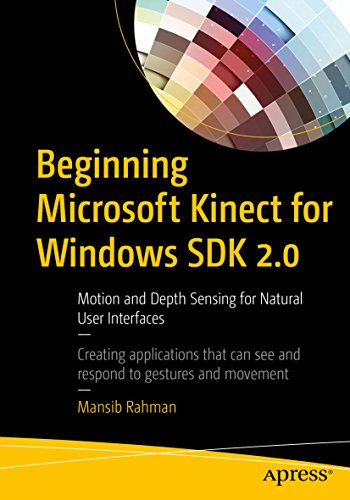 Beginning Microsoft Kinect for Windows SDK 2.0: Motion and Depth Sensing for Natural User Interfaces (English Edition)