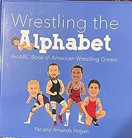 Wrestling the Alphabet. An ABC Book of American Wrestling Greats 057875309X Book Cover