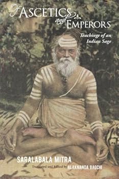 Paperback Of Ascetics and Emperors: Teachings of an Indian sage Book