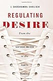 Regulating Desire: From the Virtuous Maiden to the Purity Princess