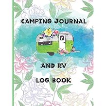 Camping Journal and RV Log Book Camp Notebook to Record Your RV, Caravan, Tent and Campsite Adventures Paperback July 18, 2020