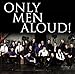 Only Men Aloud!