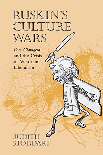Ruskin's Culture Wars: Fors Clavigera and the Crisis of Victorian Liberalism (Victorian Literature and Culture Series)