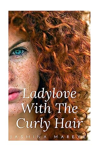 Ladylove With The Curly Hair: A Teenage Lesbian Romance Story