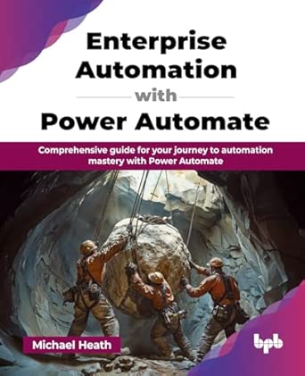 Enterprise Automation with Power Automate: Comprehensive guide for your journey to automation mastery with Power Automate-电子书百科大全