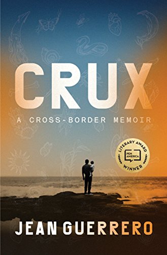 Crux: A Cross-Border Memoir Crux: A Cross-Border Memoir