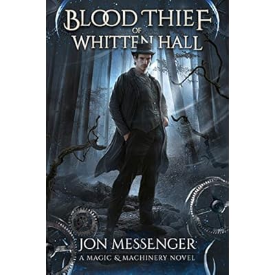 The Blood Thief of Whitten Hall: A Magic & Machinery Novel