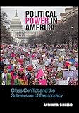 Political Power in America: Class Conflict and the Subversion of Democracy