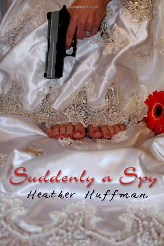 Suddenly a Spy 1456464787 Book Cover