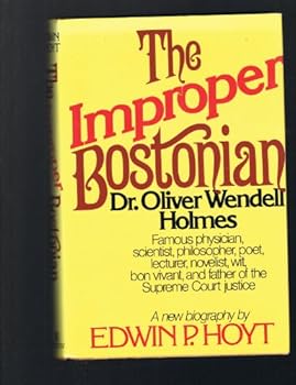 Hardcover Improper Bostonian: Dr. Oliver Wendell Holmes Book