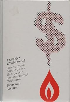 Hardcover Energy Economics: Quantitative Methods for Energy and Environmental Decisions Book