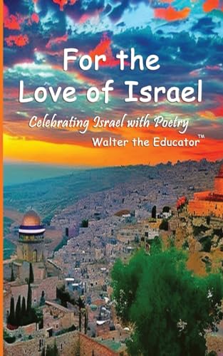 For the Love of Israel: Celebrating Israel with Poetry