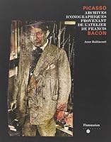 Picasso bacon (fascicule): ARCHIVES INCONOGRAPHIQUES PROVENANT DE L'ATELIER DE FRANCIS BACON 2080114646 Book Cover