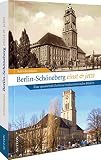  Regionalgeschichte – Berlin-Schöneberg einst und jetzt: Stadtgeschichte damals und heute in 50 faszinierenden Bildpaaren. Der Wandel Schönebergs in historischen Fotografien. (Sutton Zeitsprünge)
