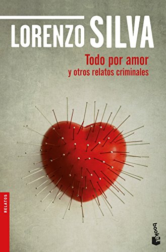 Todo por amor y otros relatos criminales (Novela)
