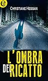  L\'ombra del ricatto (eLit) (Italian Edition)