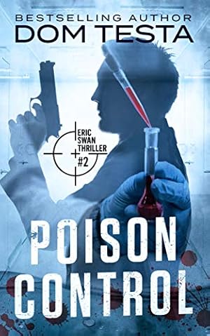 Poison Control: Eric Swan Thriller #2 (Eric Swan Thrillers)