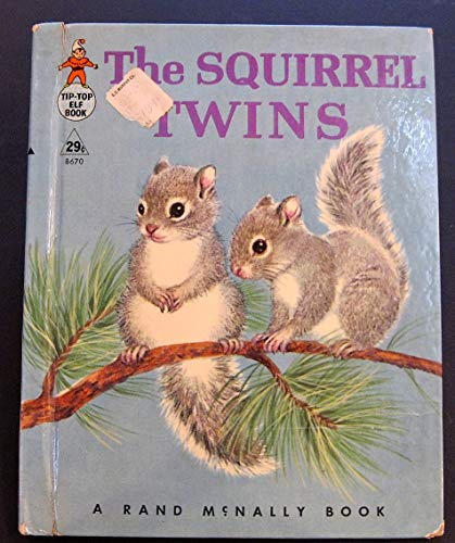 The Squirrel Twins (A Rand McNally Elf Book, #8... B0007G40YY Book Cover