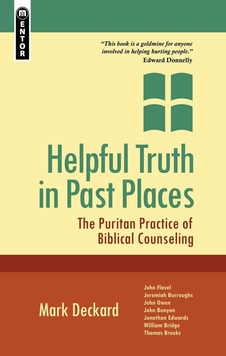Helpful Truth in Past Places: The Puritan Practice of Biblical Counseling Paperback – January 20, 2010