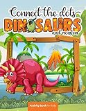 Connect the dots : Dinosaurs and monsters - Activity book for kids: Challenging and Fun Dot to Dot Puzzles for Kids, Toddlers, Boys and Girls Ages ... the most popular dinosaurs with their name